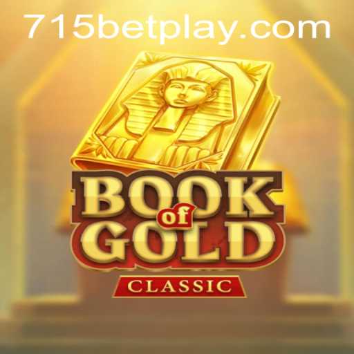 Exploring the Exciting World of Book of Gold Classic and 715bet PH Login