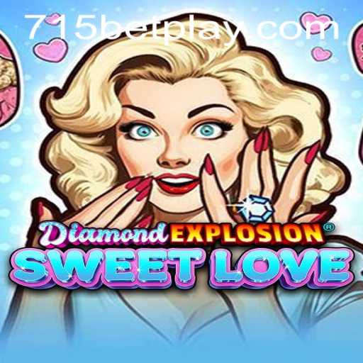 Exploring the Thrills of DiamondExplosionSweetLove and 715bet PH Login